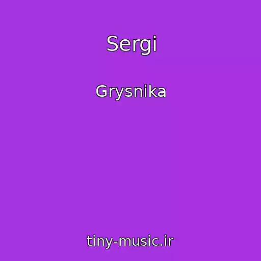 کاور آهنگ Sergi از Grysnika