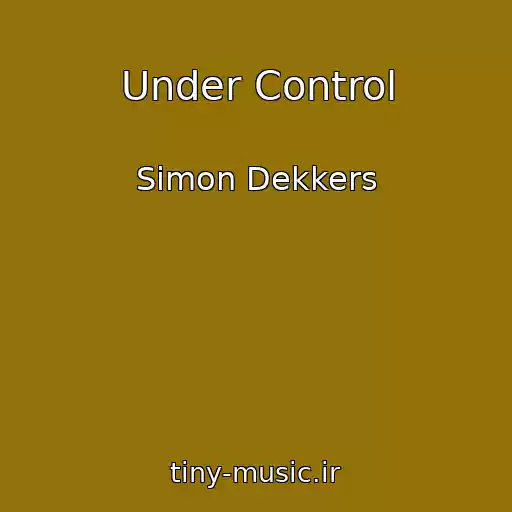 کاور آهنگ Under Control از Simon Dekkers
