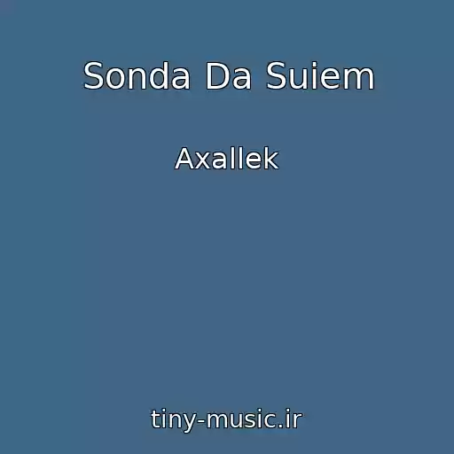 کاور آهنگ Sonda Da Suiem از Axallek