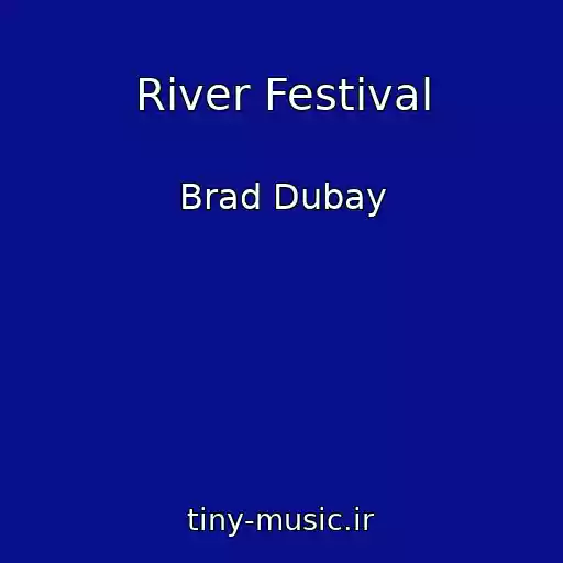 کاور آهنگ River Festival از Brad Dubay