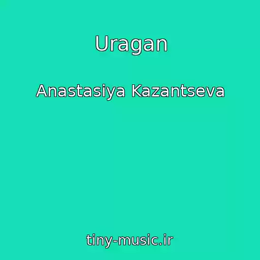 کاور آهنگ Uragan از Anastasiya Kazantseva