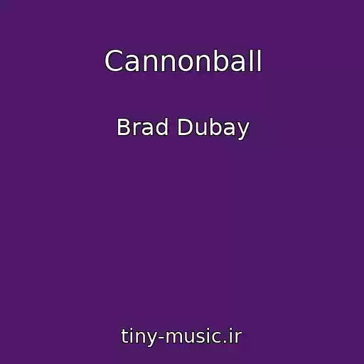 کاور آهنگ Cannonball از Brad Dubay