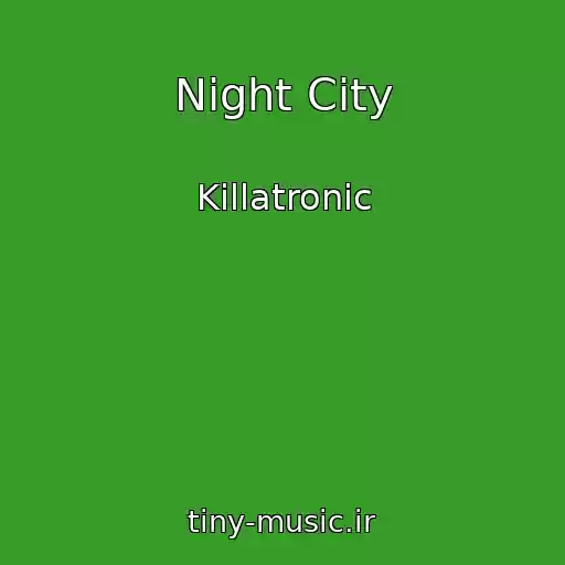کاور آهنگ Night City از Killatronic