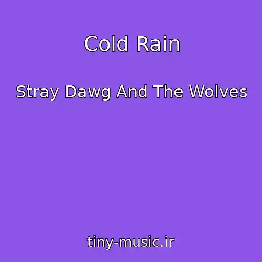 کاور آهنگ Cold Rain از Stray Dawg And The Wolves
