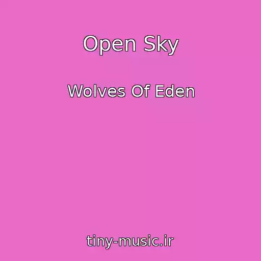 کاور آهنگ Open Sky از Wolves Of Eden