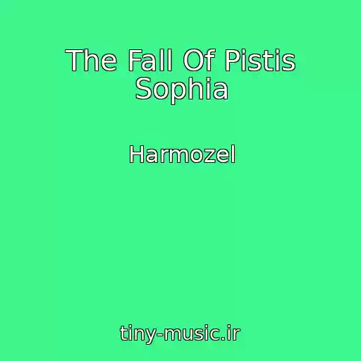 کاور آهنگ The Fall Of Pistis Sophia از Harmozel
