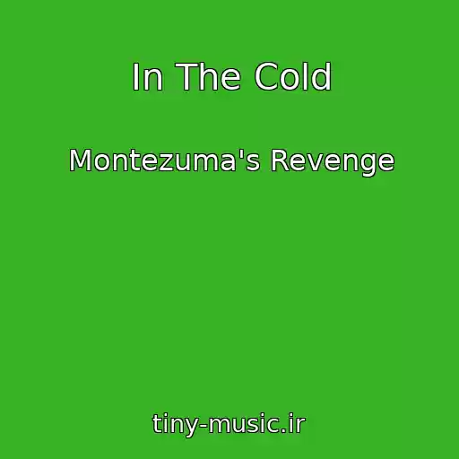 کاور آهنگ In The Cold از Montezuma's Revenge