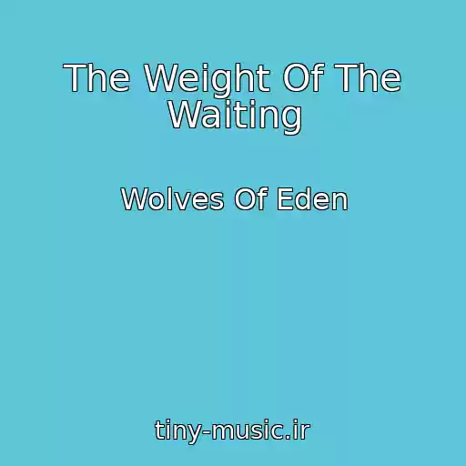 کاور آهنگ The Weight Of The Waiting از Wolves Of Eden