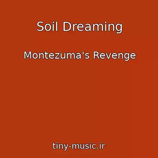 کاور آهنگ Soil Dreaming از Montezuma's Revenge
