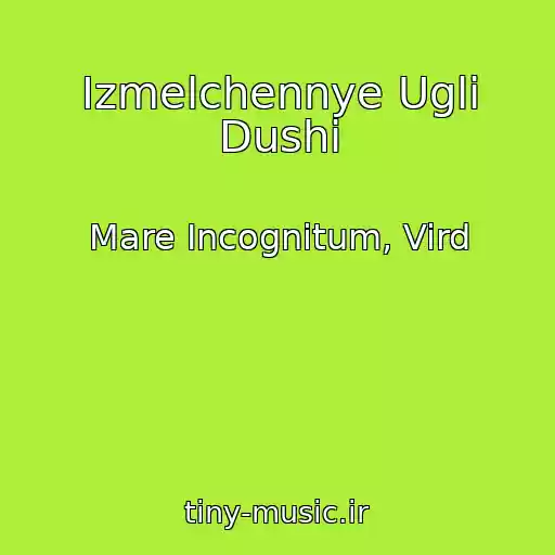 کاور آهنگ Izmelchennye Ugli Dushi از Mare Incognitum, Vird