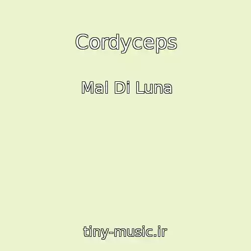 کاور آهنگ Cordyceps از Mal Di Luna