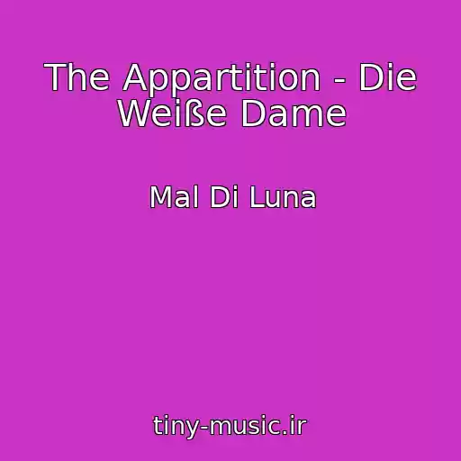 کاور آهنگ The Appartition - Die Weiße Dame از Mal Di Luna