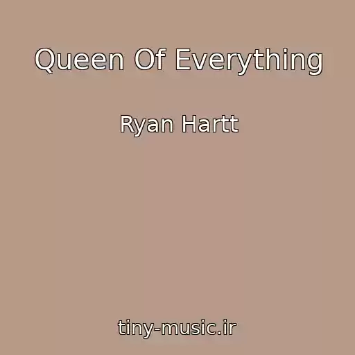 کاور آهنگ Queen Of Everything از Ryan Hartt