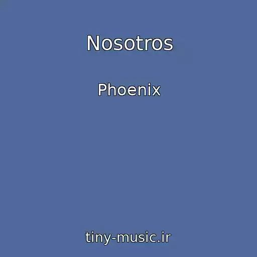 کاور آهنگ Nosotros از Phoenix