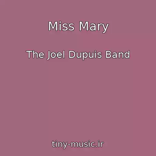 کاور آهنگ Miss Mary از The Joel Dupuis Band