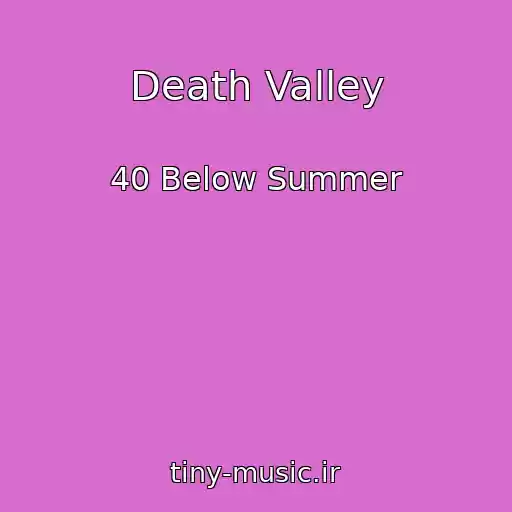 کاور آهنگ Death Valley از 40 Below Summer