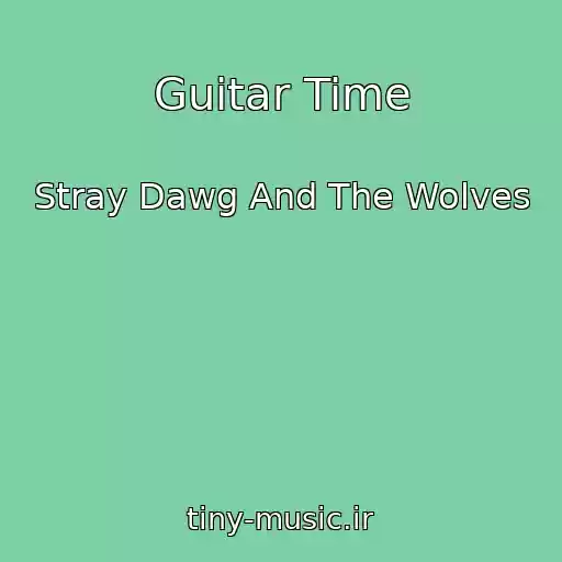 کاور آهنگ Guitar Time از Stray Dawg And The Wolves