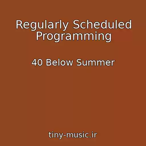 کاور آهنگ Regularly Scheduled Programming از 40 Below Summer