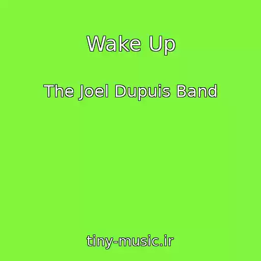 کاور آهنگ Wake Up از The Joel Dupuis Band