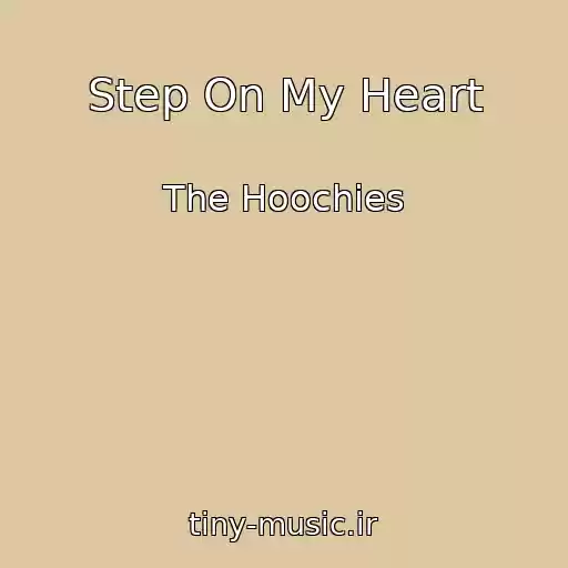 کاور آهنگ Step On My Heart از The Hoochies