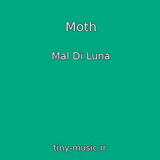 کاور آهنگ Moth از Mal Di Luna