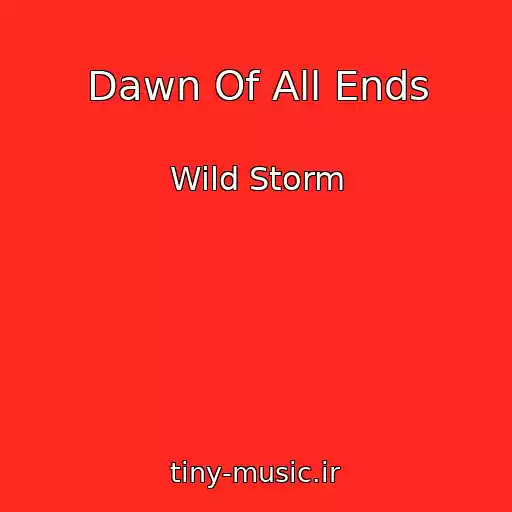 کاور آهنگ Dawn Of All Ends از Wild Storm