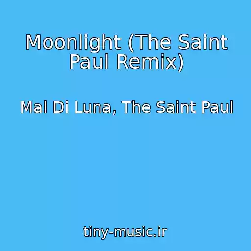 کاور آهنگ Moonlight (The Saint Paul Remix) از Mal Di Luna, The Saint Paul