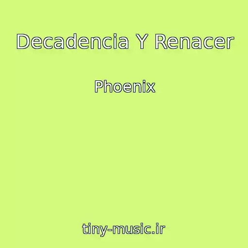 کاور آهنگ Decadencia Y Renacer از Phoenix