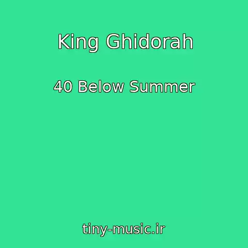 کاور آهنگ King Ghidorah از 40 Below Summer
