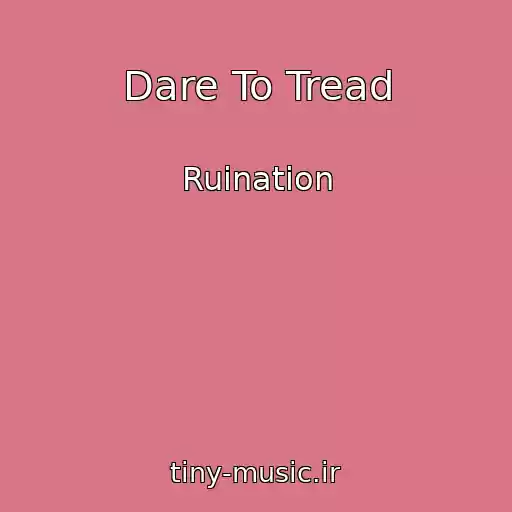کاور آهنگ Dare To Tread از Ruination