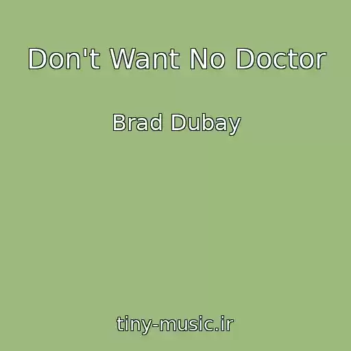 کاور آهنگ Don't Want No Doctor از Brad Dubay