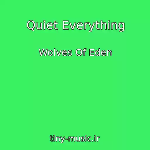 کاور آهنگ Quiet Everything از Wolves Of Eden