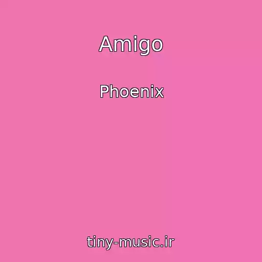 کاور آهنگ Amigo از Phoenix