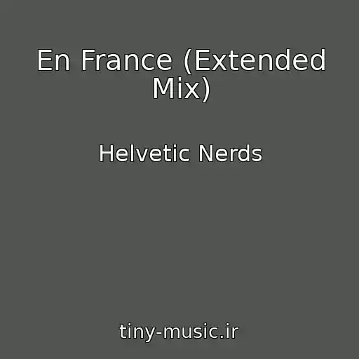 کاور آهنگ En France (Extended Mix) از Helvetic Nerds