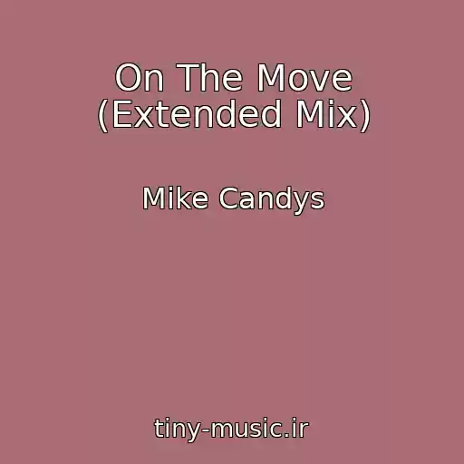 کاور آهنگ On The Move (Extended Mix) از Mike Candys