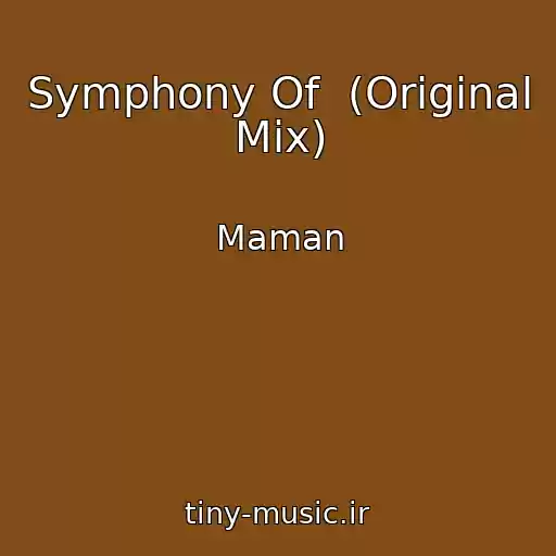 کاور آهنگ Symphony Of  (Original Mix) از Maman