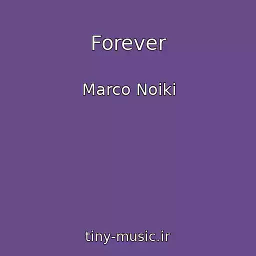 کاور آهنگ Forever از Marco Noiki