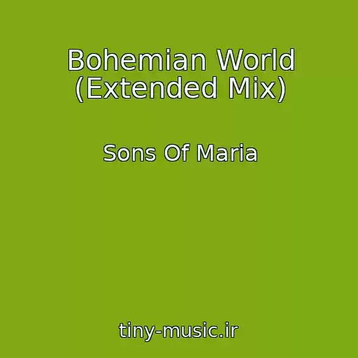 کاور آهنگ Bohemian World (Extended Mix) از Sons Of Maria