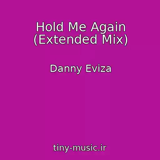 کاور آهنگ Hold Me Again (Extended Mix) از Danny Eviza