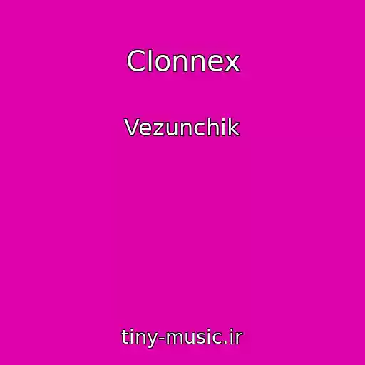 کاور آهنگ Clonnex از Vezunchik