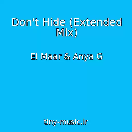 کاور آهنگ Don't Hide (Extended Mix) از El Maar & Anya G