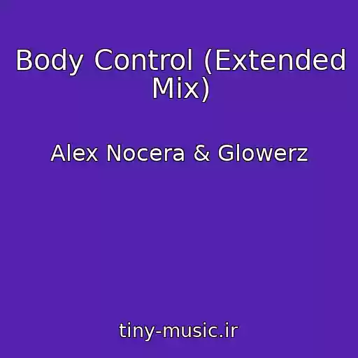 کاور آهنگ Body Control (Extended Mix) از Alex Nocera & Glowerz