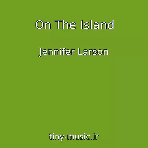 کاور آهنگ On The Island از Jennifer Larson