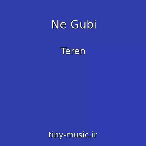 کاور آهنگ Ne Gubi از Teren