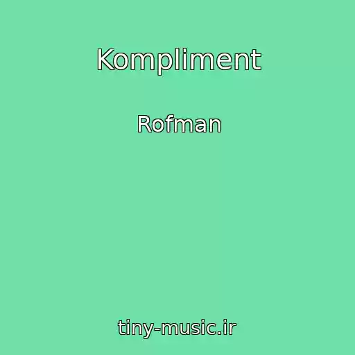 کاور آهنگ Kompliment از Rofman