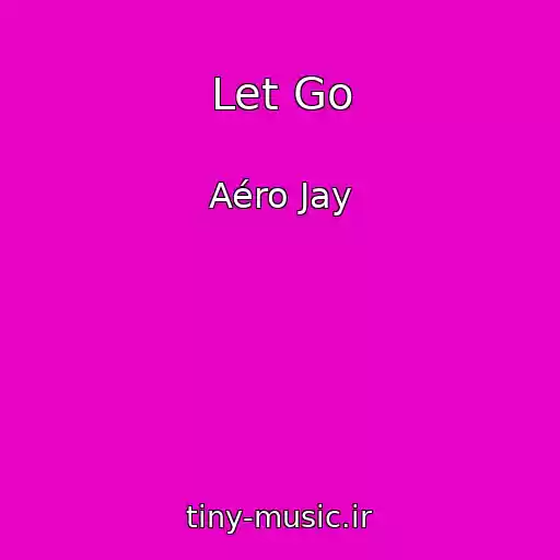 کاور آهنگ Let Go از Aéro Jay