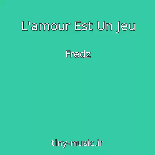 کاور آهنگ L'amour Est Un Jeu از Fredz