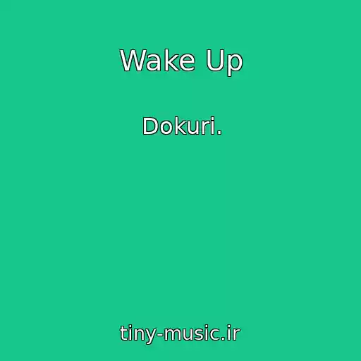 کاور آهنگ Wake Up از Dokuri.