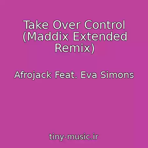 کاور آهنگ Take Over Control (Maddix Extended Remix) از Afrojack Feat. Eva Simons