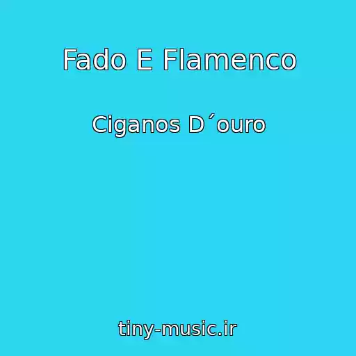 کاور آهنگ Fado E Flamenco از Ciganos D´ouro
